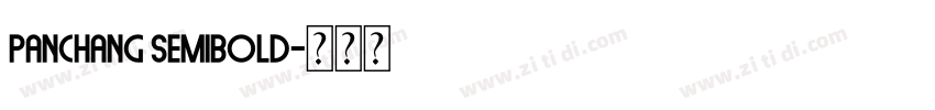 Panchang Semibold字体转换 Panchang Semibold字体转换